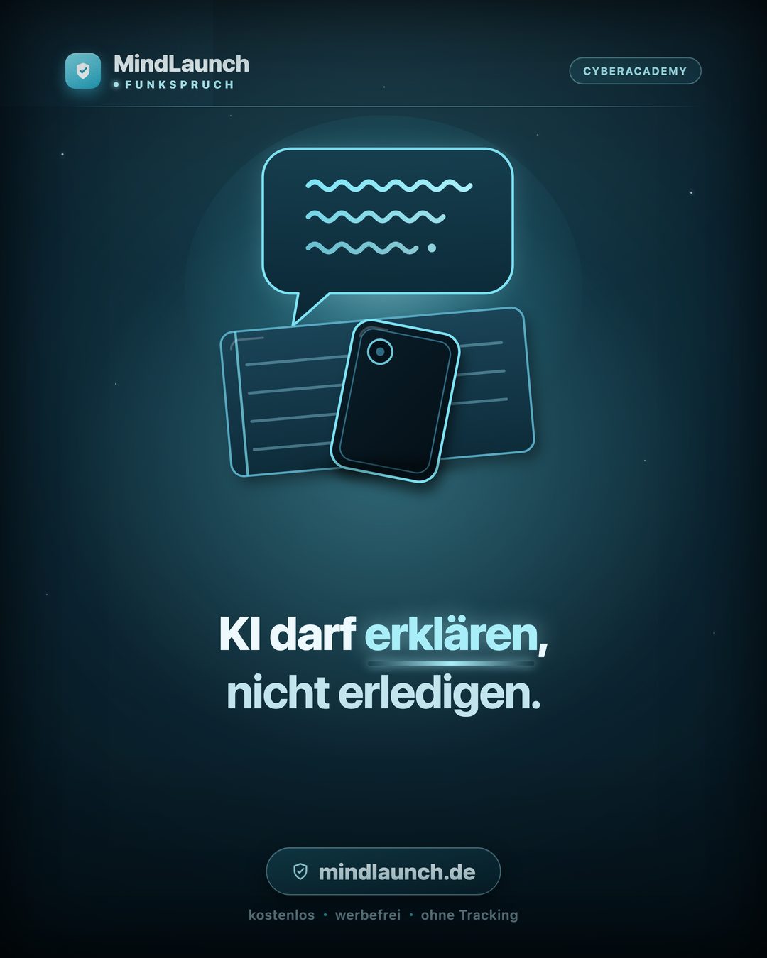 Funkspruch-Kachel: KI darf erklären, nicht erledigen.