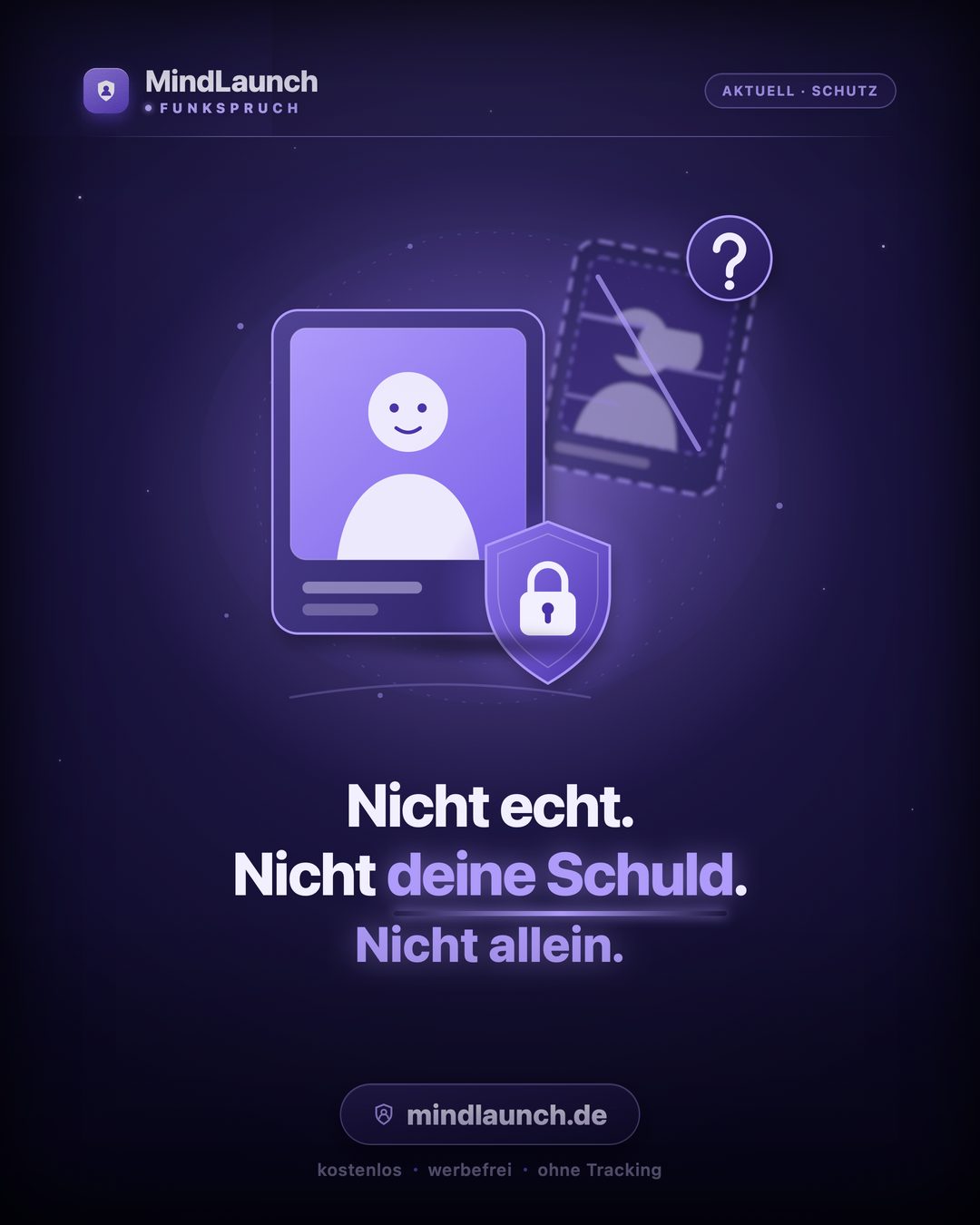 Funkspruch-Kachel: Nicht echt. Nicht deine Schuld. Nicht allein.