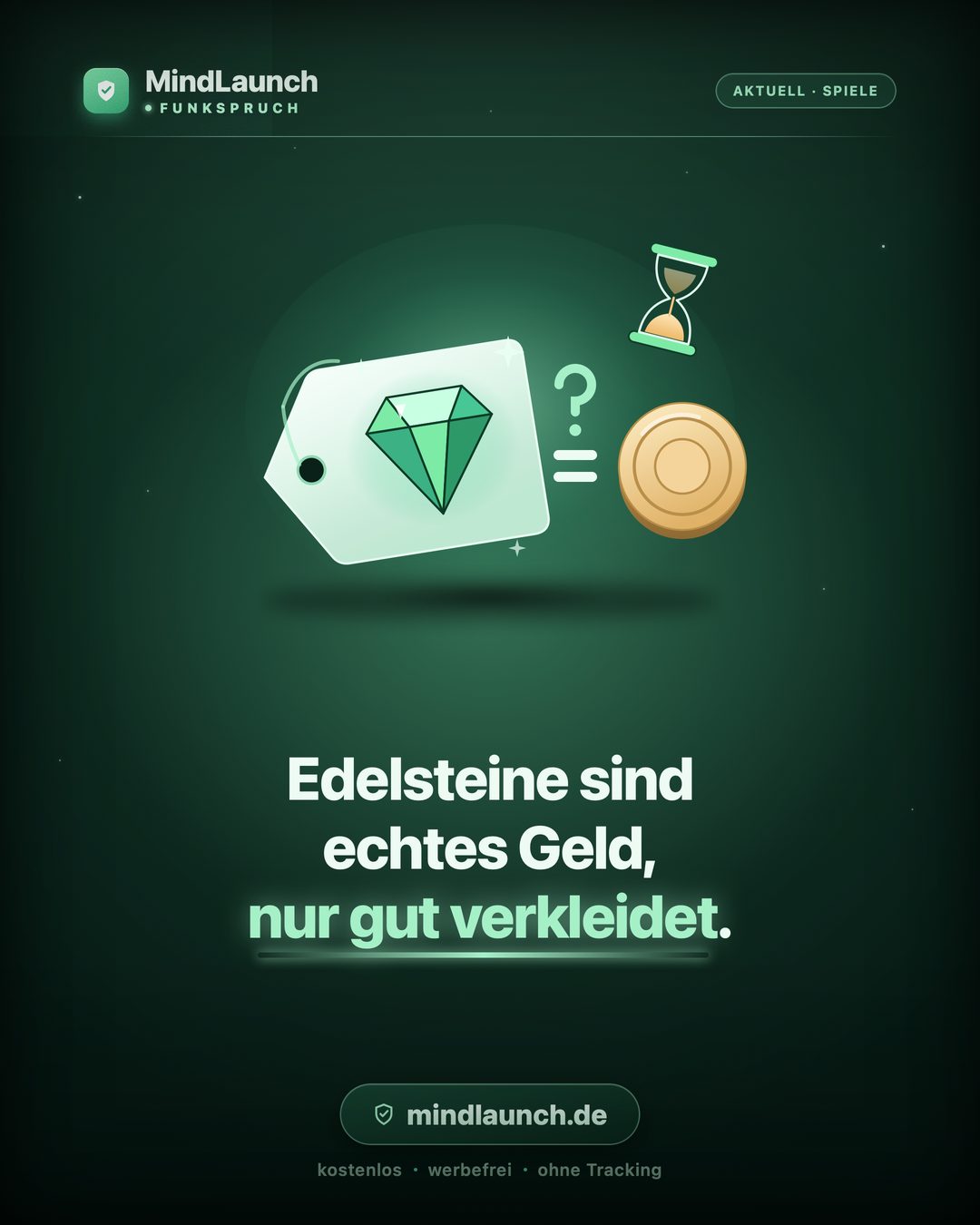 Funkspruch-Kachel: Edelsteine sind echtes Geld, nur gut verkleidet.